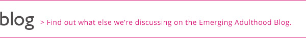 Visit the Emerging Adulthood Blog